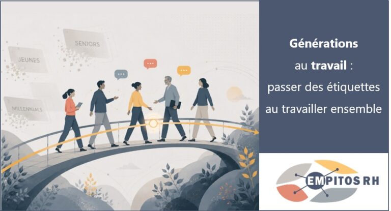Générations au travail : passer des étiquettes au travailler ensemble